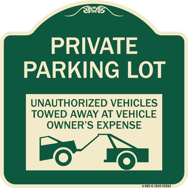 Private Parking Lot Unauthorized Vehicles Towed Owner Expense Alum Sign, 18" L, 18" H, G-1818-23264